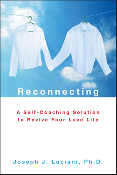 Hardcover Reconnecting: A Self-Coaching Solution to Revive Your Love Life Book