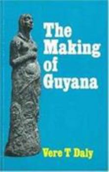 The Making of Guyana