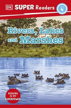 Paperback DK Super Readers Level 4 Rivers, Lakes and Marshes Book