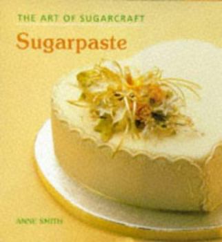 Hardcover The Art of Sugarcraft: Sugarpaste Book