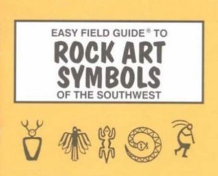 Paperback Easy Field Guide to Rock Art Symbols of the Southwest Book