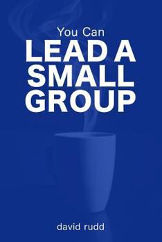 Paperback You Can Lead a Small Group: The First Six Weeks Book