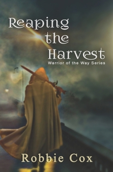 Reaping The Harvest - Book #1 of the Warrior of the Way