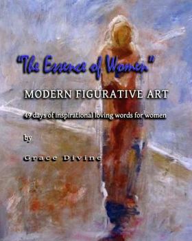 Paperback "The Essence of Women" Modern Figurative Art 49 Days of Inspirational Loving Words for Women: (Motivational Self-Affirming Positive Caring Supporting Book