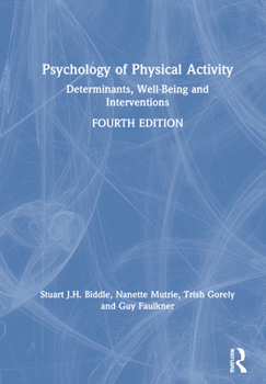 Hardcover Psychology of Physical Activity: Determinants, Well-Being and Interventions Book
