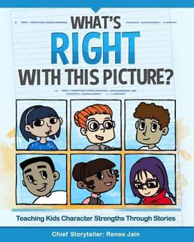Paperback What's Right with This Picture?: Teaching Kids Character Strengths Through Stories Book