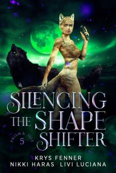 Paperback Silencing the Shape Shifter (Prisma Isle) Book