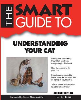 Paperback Smart Guide to Understanding Your Cat - Second Edition Book