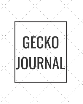 Paperback Gecko Journal: Blank Journal Notebook for Pet Lovers to Keep Track of Their Pet's Activities, Indoors and Outdoors Book