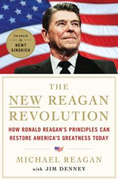 Hardcover The New Reagan Revolution: How Ronald Reagan's Principles Can Restore America's Greatness Book