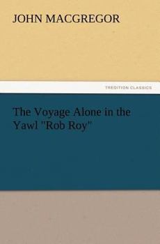 Voyage Alone in the Yawl Rob Roy