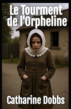 Le Tourment de l'Orpheline (Sagas Romantiques Victoriennes)