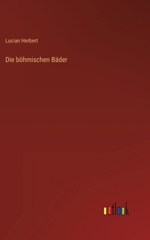 Die böhmischen Bäder (German Edition)