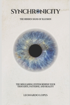 SYNCHRONICITY: THE HIDDEN SIGNS OF ILLUSION