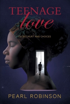 Paperback Teenage Love: Deceit, Hurt and Choices Book