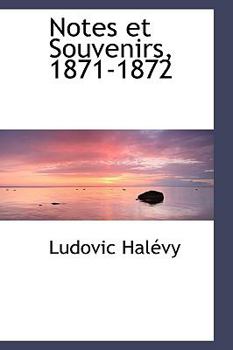 Notes et Souvenirs, 1871-1872