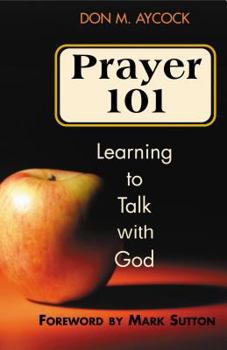 Paperback Prayer 101: Learning to Talk with God Book