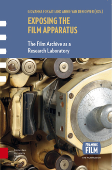 Paperback Exposing the Film Apparatus: The Film Archive as a Research Laboratory Book