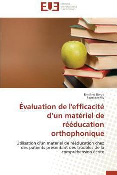 Paperback Évaluation de l'Efficacité D Un Matériel de Rééducation Orthophonique [French] Book