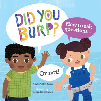 Hardcover Did You Burp?: How to Ask Questions...or Not! Book