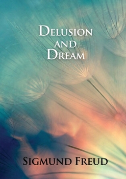 Delusion and Dream in Wilhelm Jensen's Gradiva