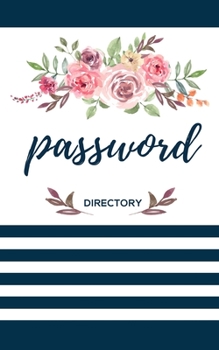Paperback Password Directory: Personal Internet Address And Password Logbook. Internet Password Organizer with Alphabetical Tabs. Password Organizer Book