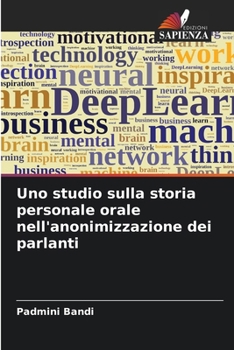 Paperback Uno studio sulla storia personale orale nell'anonimizzazione dei parlanti [Italian] Book