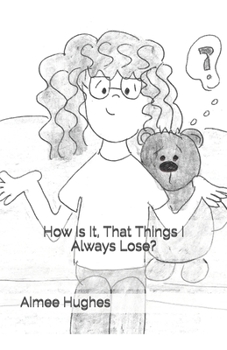 Paperback How Is It, That Things I Always Lose? Book