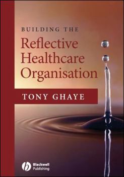 Paperback Building the Reflective Healthcare Organisation Book