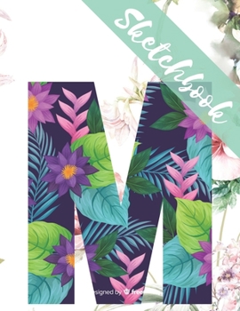 Paperback Sketchbook: 8.5X11 inches notebook, blank page journal, 100 pages plank paper for sketcher, girls, women, flower lover, lovely and Book