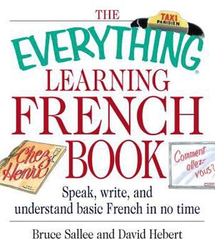 Paperback The Everything Learning French Book: Speak, Write, and Understand Basic French in No Time Book