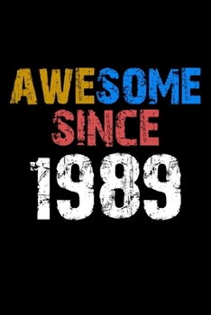 Awesome since 1989  Notebook Birthday Gift: Lined Notebook / Journal Gift, 110 Pages, 6x9, Soft Cover, Matte Finish