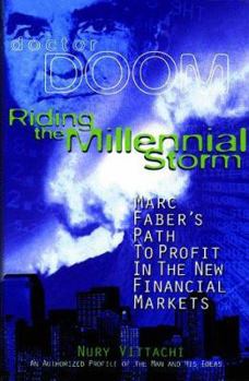 Hardcover Riding the Millennial Storm: Marc Faber's Path to Profit in the New Financial Markets Book