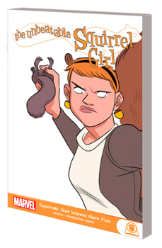 Paperback The Unbeatable Squirrel Girl: Squirrels Just Wanna Have Fun Book