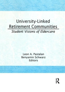 Hardcover University-Linked Retirement Communities: Student Visions of Eldercare Book