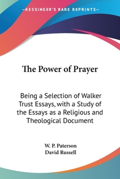 Paperback The Power of Prayer: Being a Selection of Walker Trust Essays, with a Study of the Essays as a Religious and Theological Document Book