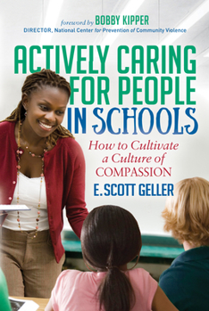 Paperback Actively Caring for People in Schools: How to Cultivate a Culture of Compassion Book