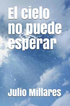 Paperback El cielo no puede esperar [Spanish] Book