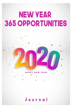 1 Year 365 Opportunities: New year gift: Lined Notebook / Journal Gift 120 pages. 6x9. Soft Cover. Matte Finish.