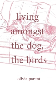Paperback Living Amongst the Dog, the Birds Book