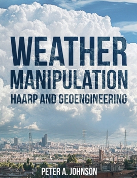 Paperback Weather Manipulation: HAARP and Bioengineering Book