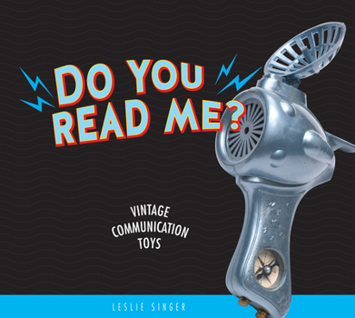 Hardcover Do You Read Me?: Vintage Communication Toys Book