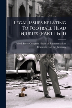 Paperback Legal Issues Relating To Football Head Injuries (PART I & II) Book