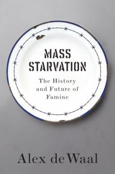 Hardcover Mass Starvation: The History and Future of Famine Book