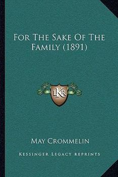 Paperback For The Sake Of The Family (1891) Book