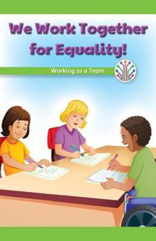 Paperback We Work Together for Equality!: Working as a Team Book