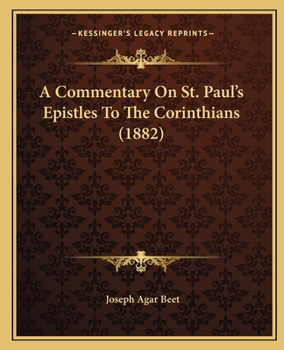 Paperback A Commentary On St. Paul's Epistles To The Corinthians (1882) Book