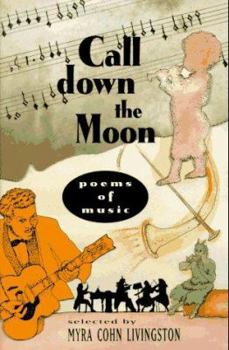 Hardcover Call Down the Moon: Poems of Music Book