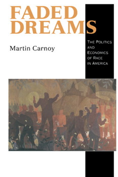 Hardcover Faded Dreams: The Politics and Economics of Race in America Book