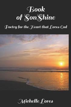 Paperback Book of Sonshine Poetry for the Heart That Loves God Book